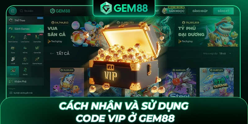 Cách nhận và sử dụng Code VIP ở GEM88