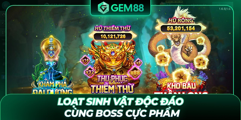 Loạt sinh vật độc đáo cùng boss cực phẩm
