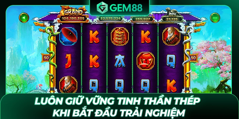 Luôn giữ vững tinh thần thép khi bắt đầu trải nghiệm