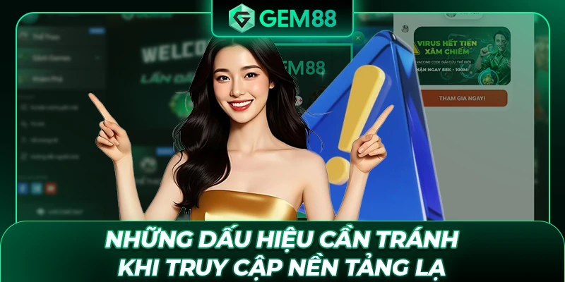 Những dấu hiệu cần tránh khi truy cập nền tảng lạ