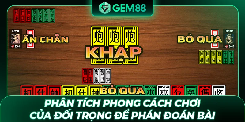 Phân tích phong cách chơi của đối trọng để phán đoán bài