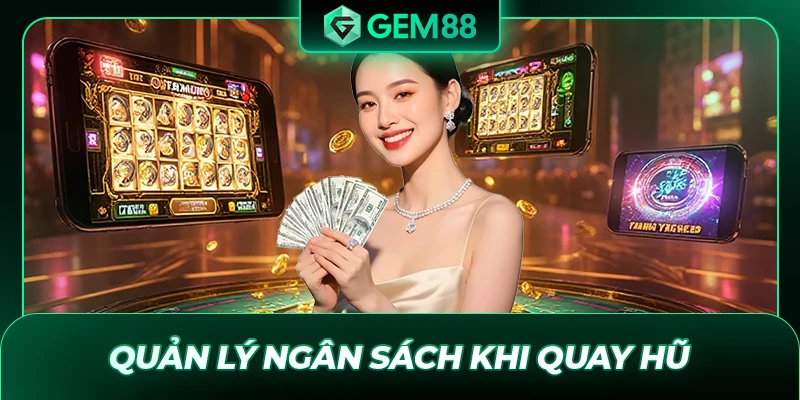 Quản lý ngân sách khi quay hũ