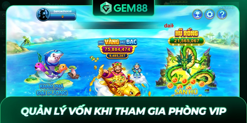 Quản lý vốn khi tham gia phòng VIP