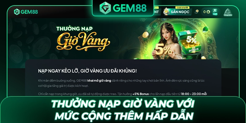 Thưởng nạp giờ vàng với mức cộng thêm hấp dẫn