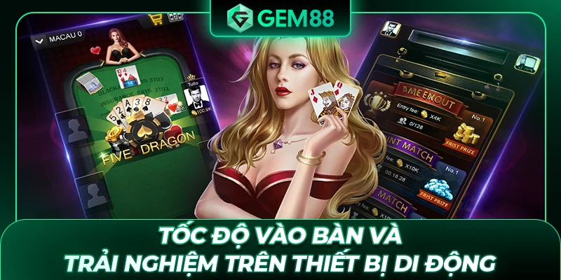Tốc độ vào bàn và trải nghiệm trên thiết bị di động